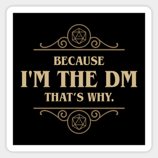 Because I'm the DM That's Why Game Master Magnet